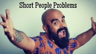 Short People Problems - With Jose De La Roca