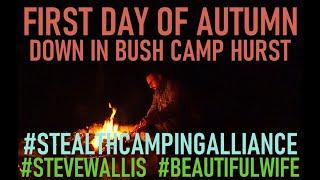 First Day Of Autumn Down Bush Camp Hurst #stevewallis #beautifulwife #stealthcampingalliance