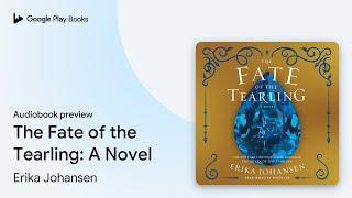 The Fate of the Tearling: A Novel by Erika Johansen · Audiobook preview