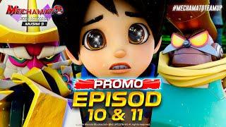 PROMO EPISOD 10 & 11 | Mechamato Musim 3