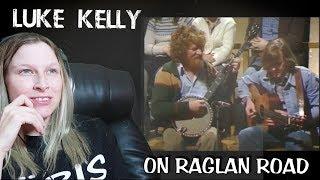 LUKE KELLY - ON RAGLAN ROAD | REACTION