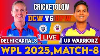 Live: Delhi Capitals Women  vs UP Warriorz Women, WPL 2025, Match - 8 | WPL 8th T20 Live| DCW vs UPW