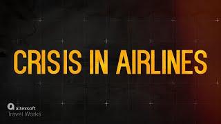 Airline Crisis: Why Aviation Industry Experiences Decline