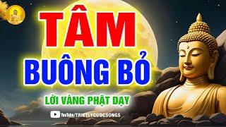 Tâm Buông Bỏ Đời Bình Yên: Buông Đi Cho Nhẹ Cõi Lòng, Tâm Thanh Tịnh Lòng Lạc An Triết lý cuộc sống