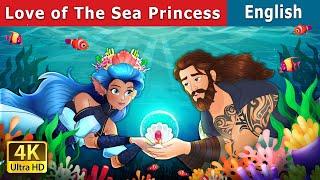 Love of the Sea Princess | Love of the Sea Princess Stories for Teenagers | @EnglishFairyTales