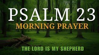 PSALM 23 : The LORD Will Guide You - Overflowing Blessings & Protection