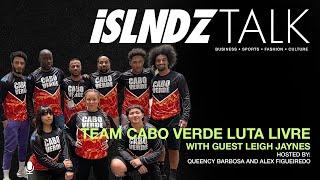 Cabo Verde Luta Livre - ISLNDZ Talk - S2 E6