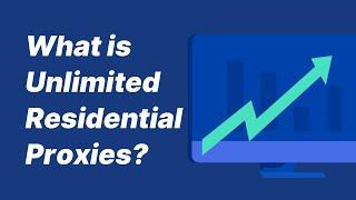 What is Unlimited Residential Proxies?