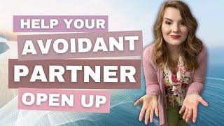 How to Help Your Avoidant Partner Open Up: Cracking the Code