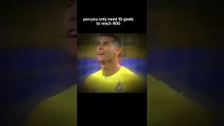 pov:you only need 10 goals to reach 900#edit#cr7#viral#pov#viral#shorts