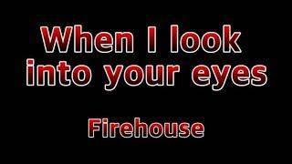 When I Look Into Your Eyes - Firehouse(Lyrics)