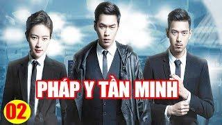 Phim Mới  | Pháp Y Tần Minh - Tập 2 | Phim Tình Cảm Trung Quốc Hay Nhất -Phim Bộ Trung Quốc