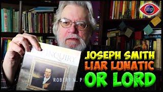 Joseph Smith: Liar, Lunatic or Lord - Dr. Robert M. Price