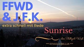 FAST FORWARD Sunrise über Stuttgart-West & JOHN F. KENNEDY *** Stuggi-Chillax ***