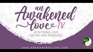 Awakened Love TV: Being the Right Person