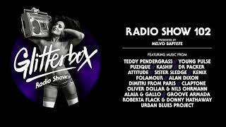 Glitterbox Radio Show 102 presented by Melvo Baptiste