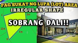 SUKAT O AREA NG IRREGULAR NA HUGIS NG LUPA O LOTE OR AREA OF IRREGULAR SHAPE OF LOT PAANO MALAMAN.