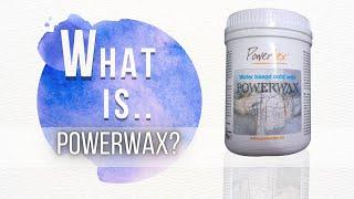 What is Powerwax?