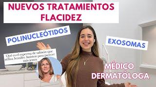 DERMATOLOGIST EXPLAINS ALL ABOUT POLYNUCLEOTIDES AND EXOSOMES: NEW TREATMENTS FOR SAGGINESS