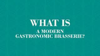 What is a Modern Gastronomic Brasserie?