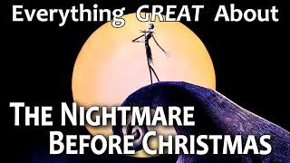 Everything GREAT About The Nightmare Before Christmas!