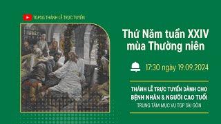 THỨ NĂM TUẦN XXIV MÙA THƯỜNG NIÊN | 17:30 NGÀY 19-9-2024 | TRUNG TÂM MỤC VỤ TGPSG