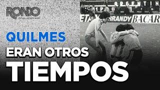 ERAN OTROS TIEMPOS | Quilmes | #Publivintage