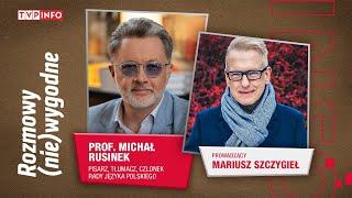 prof.Michał Rusinek: jak ma się władzę na językiem, ma się władzę nad światem | ROZMOWY (NIE)WYGODNE