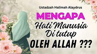 Live Ceramah - Ustadzah Halimah Alaydrus terbaru - Mengapa hati manusia di tutup oleh allah swt ?