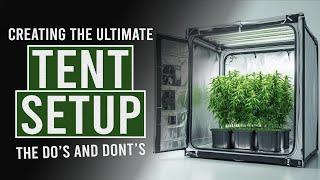 The Ultimate Grow Tent Setup – Do’s & Don’ts Revealed!