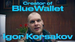 What's happening with BlueWallet with Igor Korsakov