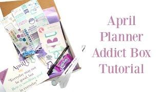 April Planner Addict Box Tutorial