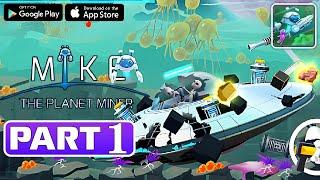 MIKE THE PLANET MINER Gameplay Walkthrough Part 1 [Android/iOS] - No Commentary FULL GAME