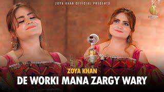 De Worki Mana Zargy Waray | Zoya Khan | Pashto New Song 2025 | Presenting Zoya Khan Official