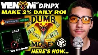 *NEW* Make 2% DAILY ROI w/ Venom (DripX)