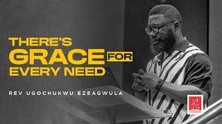 There's grace for every need |Rev. Ugochukwu Ezeagwula | Sunday 28-04-2024