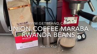 Union Coffee Maraba Rwanda Beans Review