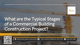 What are the Typical Stages of a Commercial Building Construction Project?