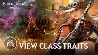 New Class Deadeye Traits | Black Desert Mobile