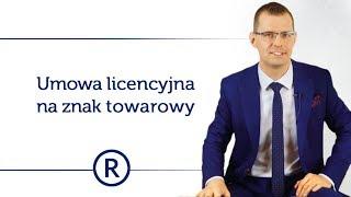 Umowa licencyjna na znak towarowy. Prawna ochrona marki odc. 24 - Mikołaj Lech