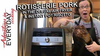 Rotisserie Pork (in the basket) w/ Instant Pot Risotto - Adventures in Everyday Cooking