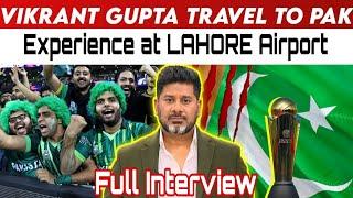 VIKRANT GUPTA FIRST INTERVIEW ON PAKISTAN'S HOSPITALITY|Full Interview|