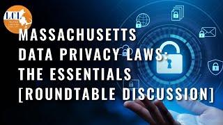 Massachusetts Data Protection Laws: The Essentials [Roundtable Discussion]