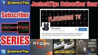 JoeteckTips Subscriber Gear Series #1 | @OfficialFlak | JoeteckTips