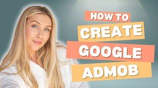 How to Create a Google AdMob Account Step-by-Step for free