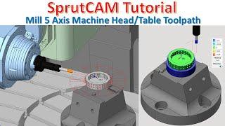 SprutCAM Tutorial #78 | Mill 5 Axis Machine HeadTable toolpath