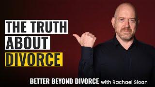 The Truth About Divorce - What Do Men Need To Know?