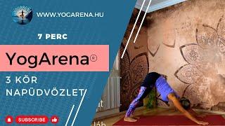 7 perces | 3 kör | Napüdvözlet Jóga | YogArena®