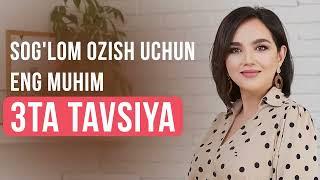 Sog'lom ozish uchun eng muhim 3 ta tavsiya