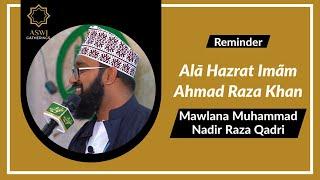 Alā Hazrat Imãm Ahmad Raza Khan | Mawlana Muhammad Nadir Raza Qadri